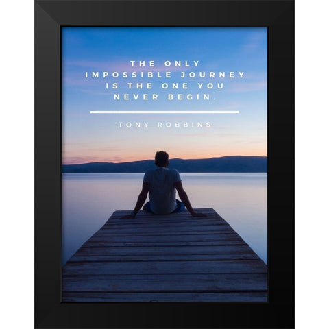 Tony Robbins Quote: Impossible Journey Black Modern Wood Framed Art Print by ArtsyQuotes