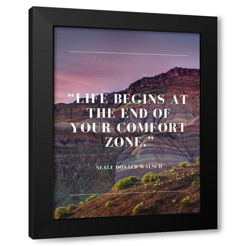 Neale Donald Walsch Quote: Comfort Zone Black Modern Wood Framed Art Print by ArtsyQuotes