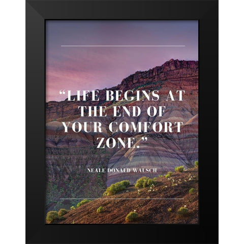 Neale Donald Walsch Quote: Comfort Zone Black Modern Wood Framed Art Print by ArtsyQuotes