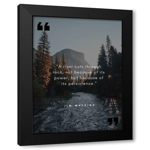 Jim Watkins Quote: Persistence Black Modern Wood Framed Art Print by ArtsyQuotes