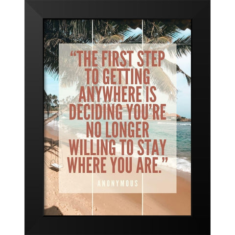 Artsy Quotes Quote: The First Step Black Modern Wood Framed Art Print by ArtsyQuotes