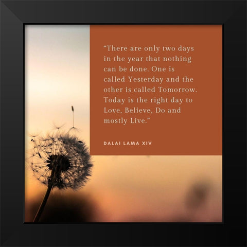 Dalai Lama Quote: Yesterday and Tomorrow Black Modern Wood Framed Art Print by ArtsyQuotes