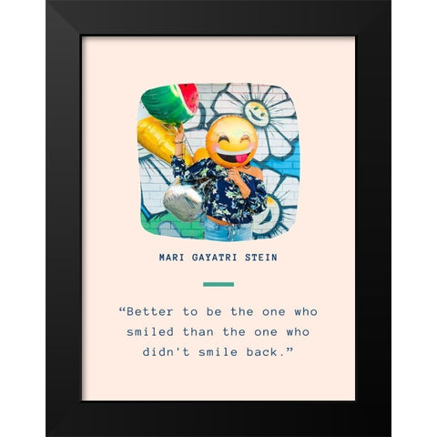 Mari Gayatri Stein Quote: Smile Back Black Modern Wood Framed Art Print by ArtsyQuotes