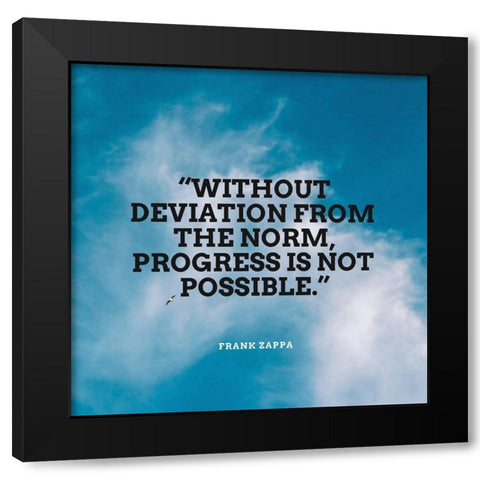 Frank Zappa Quote: Without Deviation Black Modern Wood Framed Art Print by ArtsyQuotes