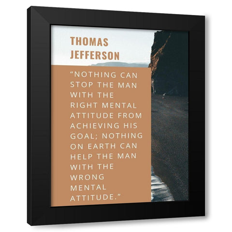 Thomas Jefferson Quote: Right Mental Attitude Black Modern Wood Framed Art Print with Double Matting by ArtsyQuotes