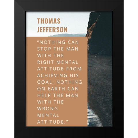 Thomas Jefferson Quote: Right Mental Attitude Black Modern Wood Framed Art Print by ArtsyQuotes