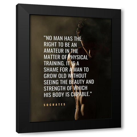 Socrates Quote: Physical Training Black Modern Wood Framed Art Print by ArtsyQuotes