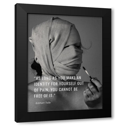 Eckhart Tolle Quote: Identity for Yourself Black Modern Wood Framed Art Print with Double Matting by ArtsyQuotes