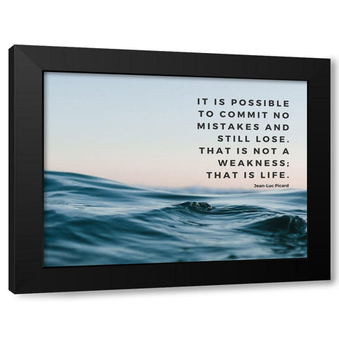 Jean-Luc Picard Quote: That is Life Black Modern Wood Framed Art Print by ArtsyQuotes