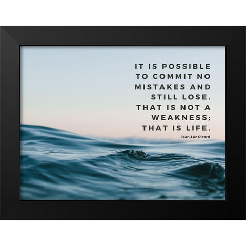 Jean-Luc Picard Quote: That is Life Black Modern Wood Framed Art Print by ArtsyQuotes