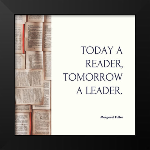 Margaret Fuller Quote: Tomorrow a Leader Black Modern Wood Framed Art Print by ArtsyQuotes