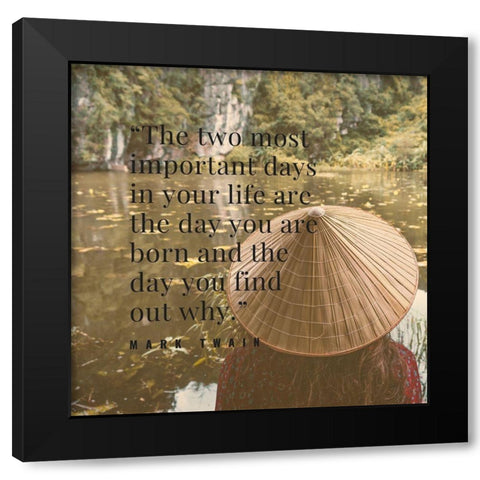 Mark Twain Quote: Important Days Black Modern Wood Framed Art Print with Double Matting by ArtsyQuotes
