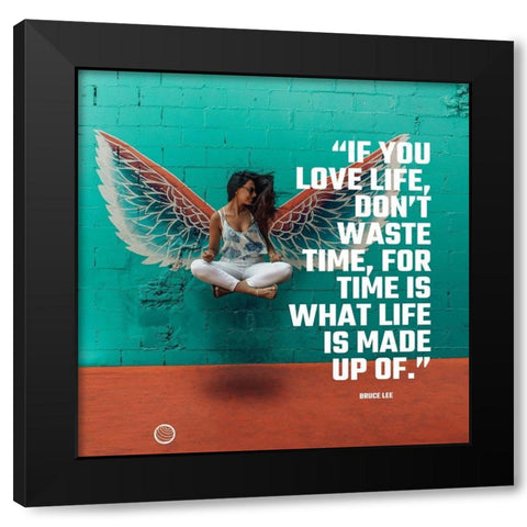 Bruce Lee Quote: Love Life Black Modern Wood Framed Art Print with Double Matting by ArtsyQuotes