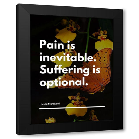 Haruki Murakami Quote: Pain is Inevitable Black Modern Wood Framed Art Print with Double Matting by ArtsyQuotes