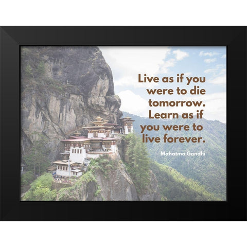 Mahatma Gandhi Quote: Live Forever Black Modern Wood Framed Art Print by ArtsyQuotes