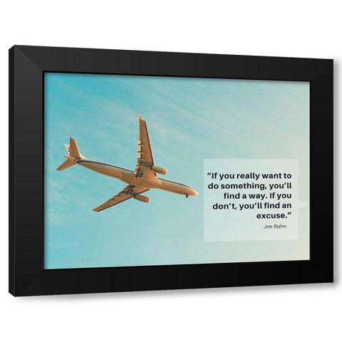 Jim Rohn Quote: Youll Find a Way Black Modern Wood Framed Art Print by ArtsyQuotes