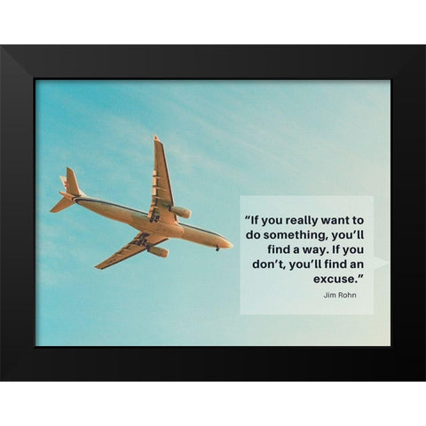 Jim Rohn Quote: Youll Find a Way Black Modern Wood Framed Art Print by ArtsyQuotes