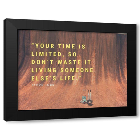 Steve Jobs Quote: Dont Waste It Black Modern Wood Framed Art Print by ArtsyQuotes