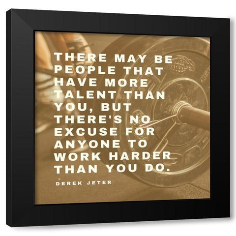 Derek Jeter Quote: People with More Talent Black Modern Wood Framed Art Print by ArtsyQuotes