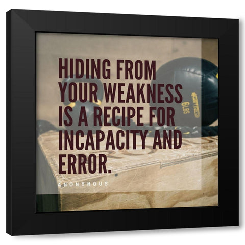 Artsy Quotes Quote: Weakness Black Modern Wood Framed Art Print by ArtsyQuotes