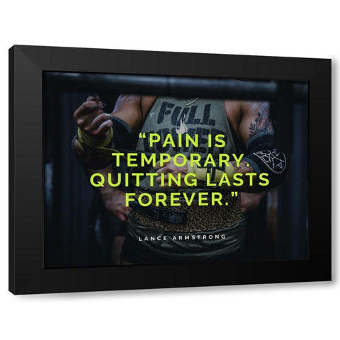 Lance Armstrong Quote: Pain is Temporary Black Modern Wood Framed Art Print with Double Matting by ArtsyQuotes