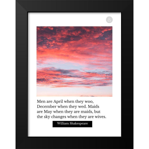 William Shakespeare Quote: Men are April Black Modern Wood Framed Art Print by ArtsyQuotes