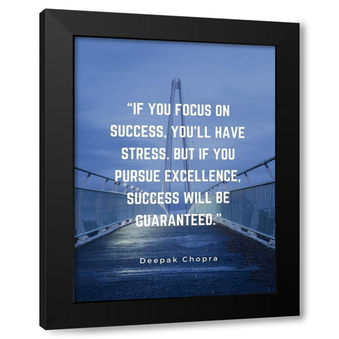 Deepak Chopra Quote: Focus on Success Black Modern Wood Framed Art Print with Double Matting by ArtsyQuotes