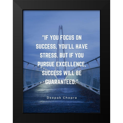 Deepak Chopra Quote: Focus on Success Black Modern Wood Framed Art Print by ArtsyQuotes