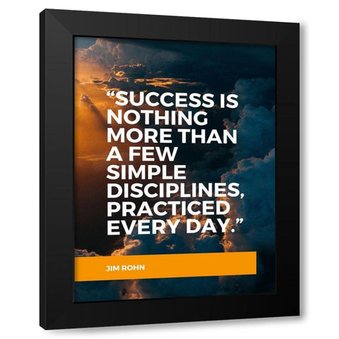 Jim Rohn Quote: Success is Nothing Black Modern Wood Framed Art Print by ArtsyQuotes