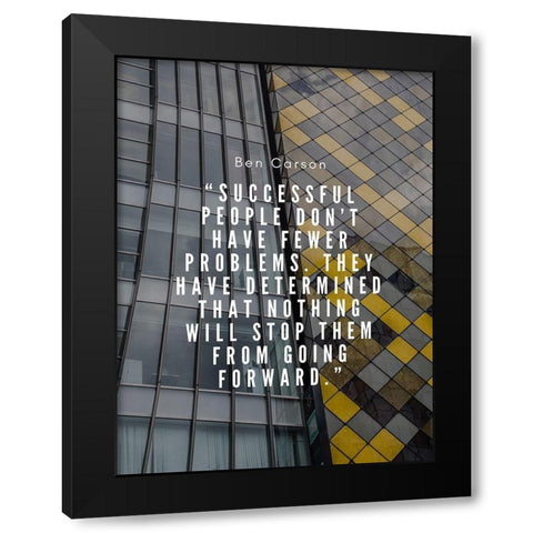 Ben Carson Quote: Successful People Black Modern Wood Framed Art Print with Double Matting by ArtsyQuotes