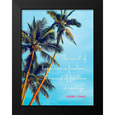 Carrie Jones Quote: Secret of Happiness Black Modern Wood Framed Art Print by ArtsyQuotes