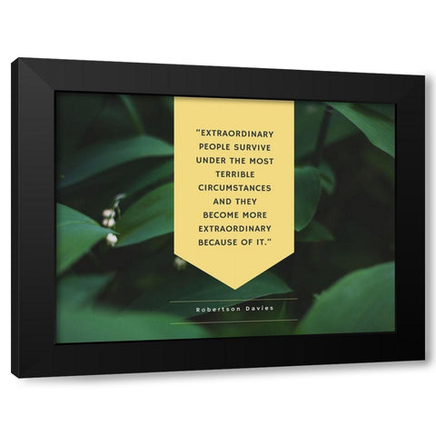 Robertson Davies Quote: Extraordinary People Black Modern Wood Framed Art Print by ArtsyQuotes