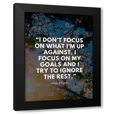 Venus Williams Quote: My Goals Black Modern Wood Framed Art Print with Double Matting by ArtsyQuotes