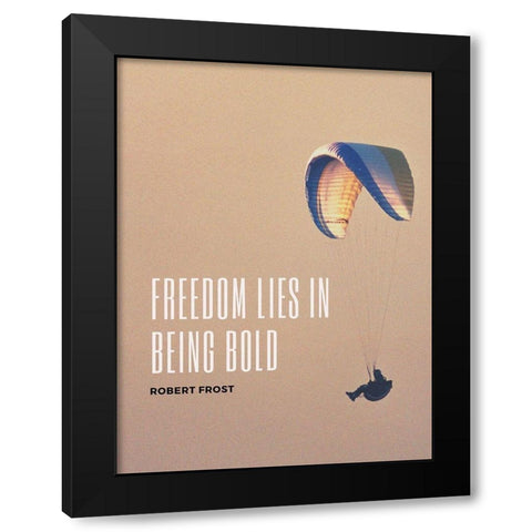 Robert Frost Quote: Freedom Black Modern Wood Framed Art Print with Double Matting by ArtsyQuotes