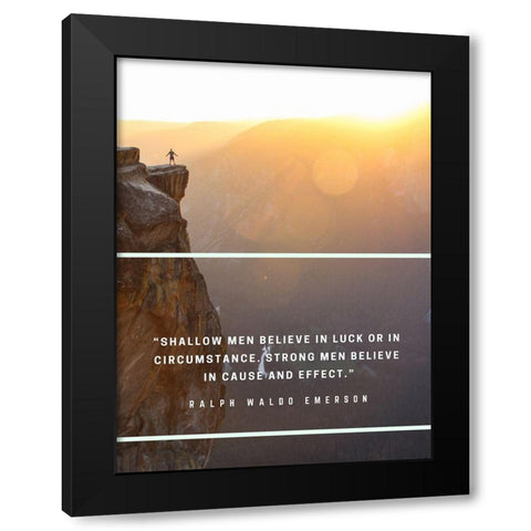 Ralph Waldo Emerson Quote: Shallow Men Black Modern Wood Framed Art Print with Double Matting by ArtsyQuotes