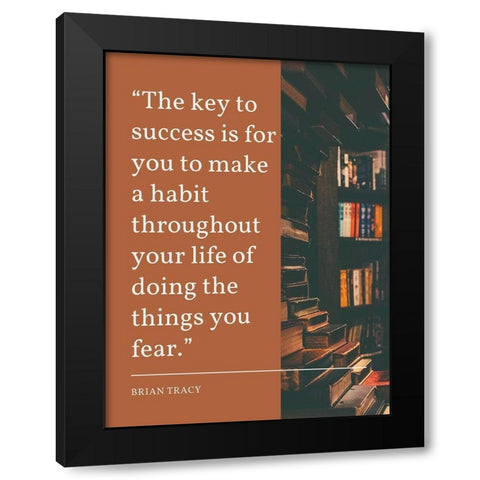 Brian Tracy Quote: Key to Success Black Modern Wood Framed Art Print with Double Matting by ArtsyQuotes