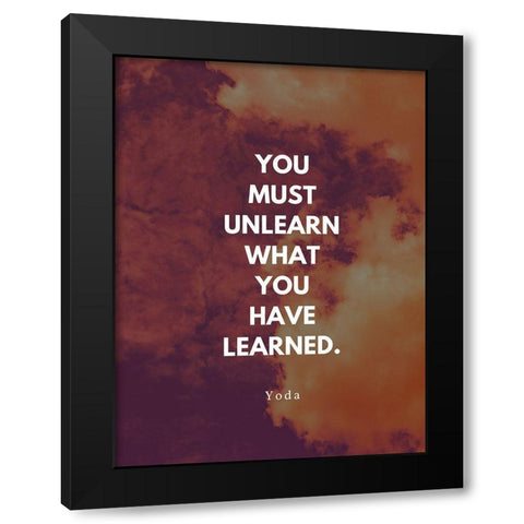 Yoda Quote: You Must Unlearn Black Modern Wood Framed Art Print with Double Matting by ArtsyQuotes