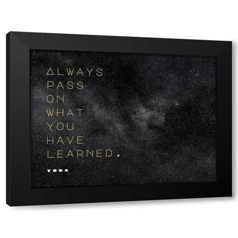 Yoda Quote: Pass On Black Modern Wood Framed Art Print by ArtsyQuotes