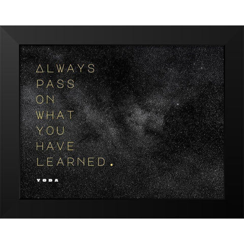 Yoda Quote: Pass On Black Modern Wood Framed Art Print by ArtsyQuotes