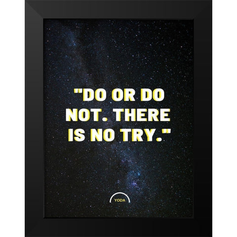 Yoda Quote: Do or Do Not Black Modern Wood Framed Art Print by ArtsyQuotes