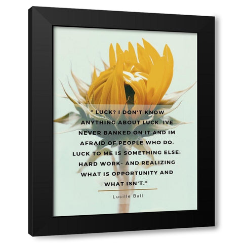 Lucille Ball Quote: Luck Black Modern Wood Framed Art Print by ArtsyQuotes