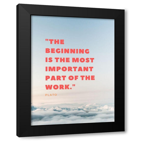 Plato Quote: The Beginning Black Modern Wood Framed Art Print by ArtsyQuotes