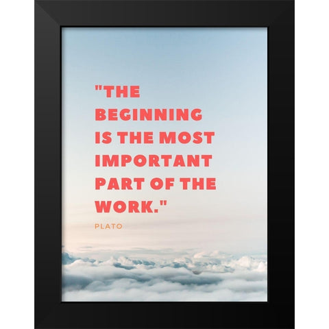 Plato Quote: The Beginning Black Modern Wood Framed Art Print by ArtsyQuotes