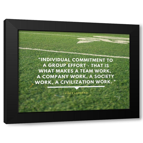 Vince Lombardi Quote: Group Effort Black Modern Wood Framed Art Print with Double Matting by ArtsyQuotes