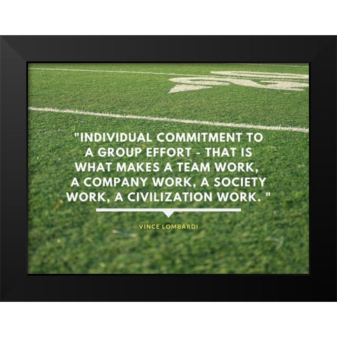 Vince Lombardi Quote: Group Effort Black Modern Wood Framed Art Print by ArtsyQuotes