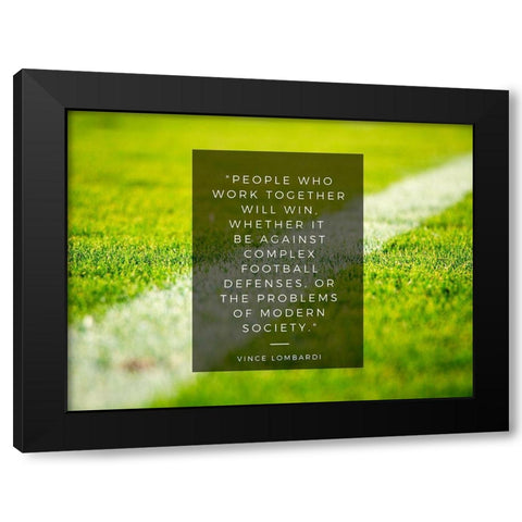 Vince Lombardi Quote: Work Together Black Modern Wood Framed Art Print with Double Matting by ArtsyQuotes