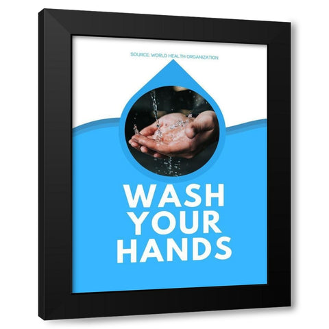 World Health Organization Quote: Wash Your Hands Black Modern Wood Framed Art Print by ArtsyQuotes
