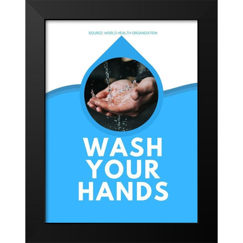 World Health Organization Quote: Wash Your Hands Black Modern Wood Framed Art Print by ArtsyQuotes