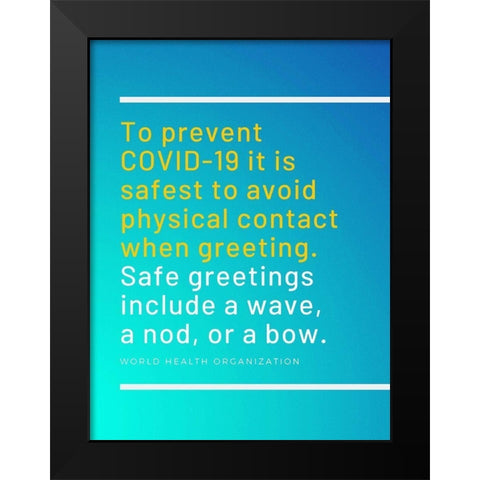 World Health Organization Quote: Prevent the Spread Black Modern Wood Framed Art Print by ArtsyQuotes