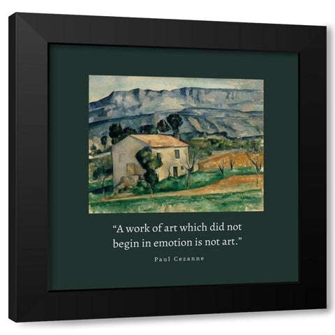 Paul Cezanne Quote: Work of Art Black Modern Wood Framed Art Print by ArtsyQuotes